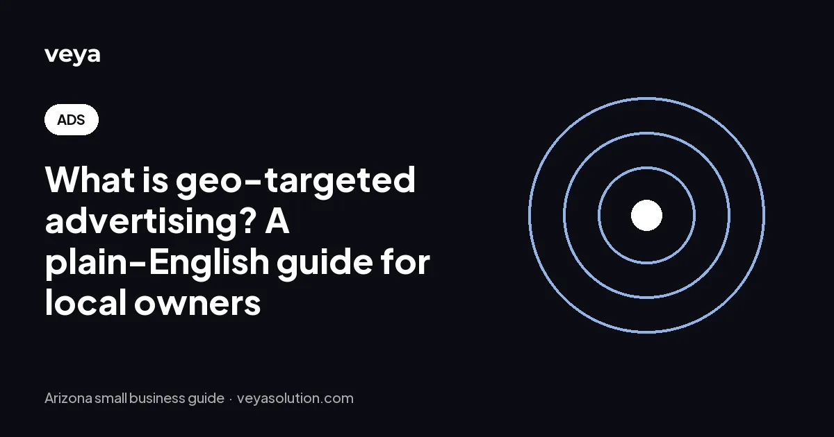 What is geo-targeted advertising? A plain-English guide for local owners
